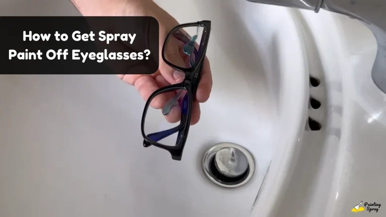 Removing spray paint from eyeglasses